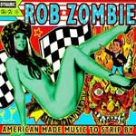 Rob Zombie - American Made Music To Strip By